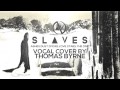 [ Vocal Cover ] SLAVES - Ashes.Dust.Smoke.Love ...