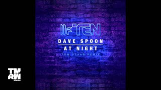 Dave Spoon - At Night (Tom Staar Remix)