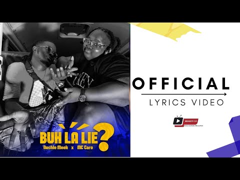 NUCHIE MEEK ft MC CARO - BUH LA LIE OFFICIAL LYRICS VIDEO