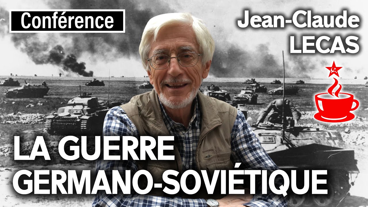 LA GUERRE GERMANO-SOVIÉTIQUE : 1941-1945 - avec Jean-Claude LECAS