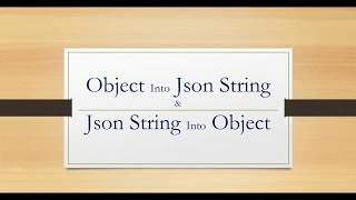 Converting Object into JSON String &amp; JSON String into Object by using Jackson API