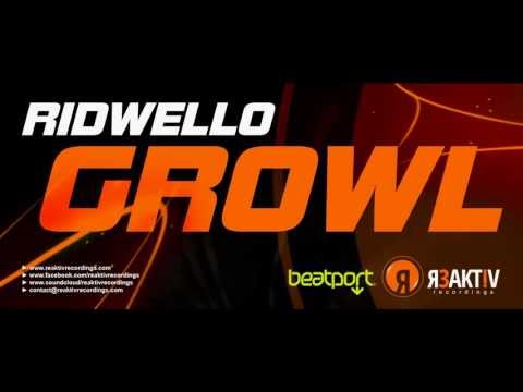 Ridwello - Growl (Original Mix) [R3AKT!V RECORDINGS]