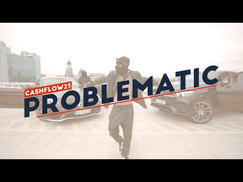 CASHFLOW23 - Problematic (OFFICIAL VIDEO)