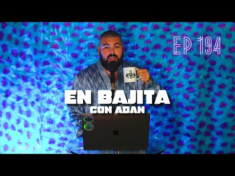 [En Bajita con Adan] Pezonës parao es lo mismo que tener un moco