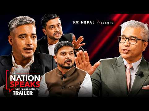 TRAILER “The Nation Speaks”With Rajendra Baniya | Sachin Timalsena, Abdus Miya & Rohan Karki | EP-11