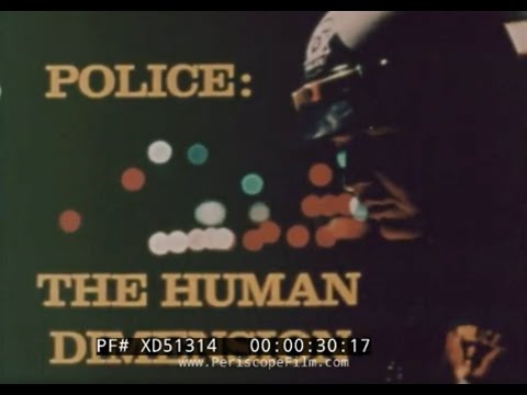 “POLICE: THE HUMAN DIMENSION”  1975 LAW ENFORCEMENT TRAINING FILM   COMMUNITY PATROL   XD51314
