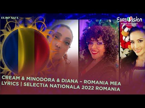 CREAM & MINODORA & DIANA - ROMANIA MEA | LYRICS/VERSURI SNESC 2022