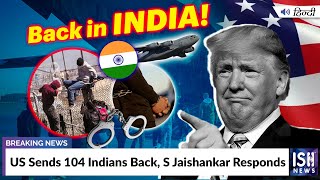 US Sends 104 Indians Back, S Jaishankar Responds