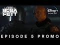 Star Wars: The Book Of Boba Fett | Episode 5 Promo | Disney+ Concept
