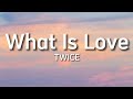 TWICE What Is Love Romanized Lyrics