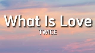 TWICE - What Is Love? (Romanized) (Lyrics)