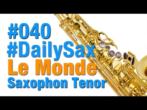 #DailySax 040 - Le Monde Saxophone Satellite Series - Review Saxophon lernen