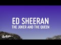 Ed Sheeran, Taylor Swift - The Joker and The Queen (Lyrics)