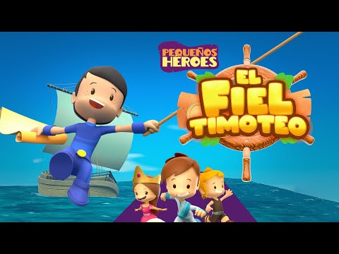 EL FIEL TIMOTEO - Pequeños Héroes - 🌊😇 🚢 Canciones Cristianas para Niños #pequeñoshéroes