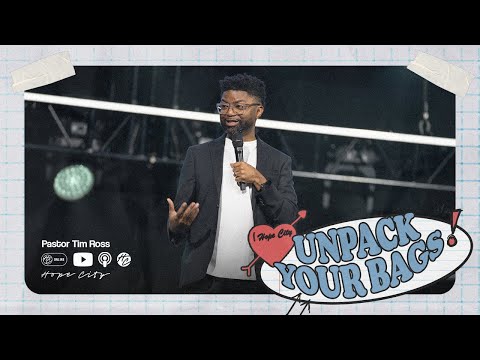 Unpack Your Bags | Ups & Downs: A Relationship Series | Pastor Tim Ross | Hope City