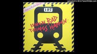 When Bad Things Happen (2020 Remaster) - I.R.T. (Interboro Rhythm Team)