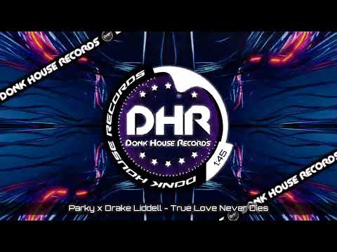 Parky x Drake Liddell - True Love Never Dies - DHR UK Bounce 🔥