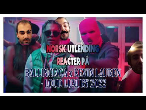 Norsk Utlending reacter på: " BALLINCIAGA x KEVIN LAUREN - LOUD LUXURY 2022 "