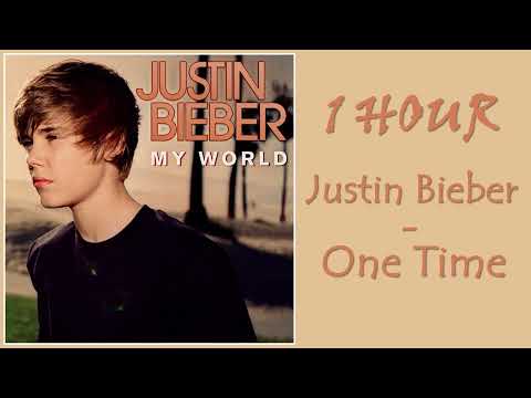1 HOUR JUSTIN BIEBER – ONE TIME