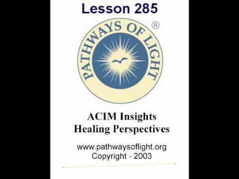 ACIM Insights - Lesson 285 - Pathways of Light