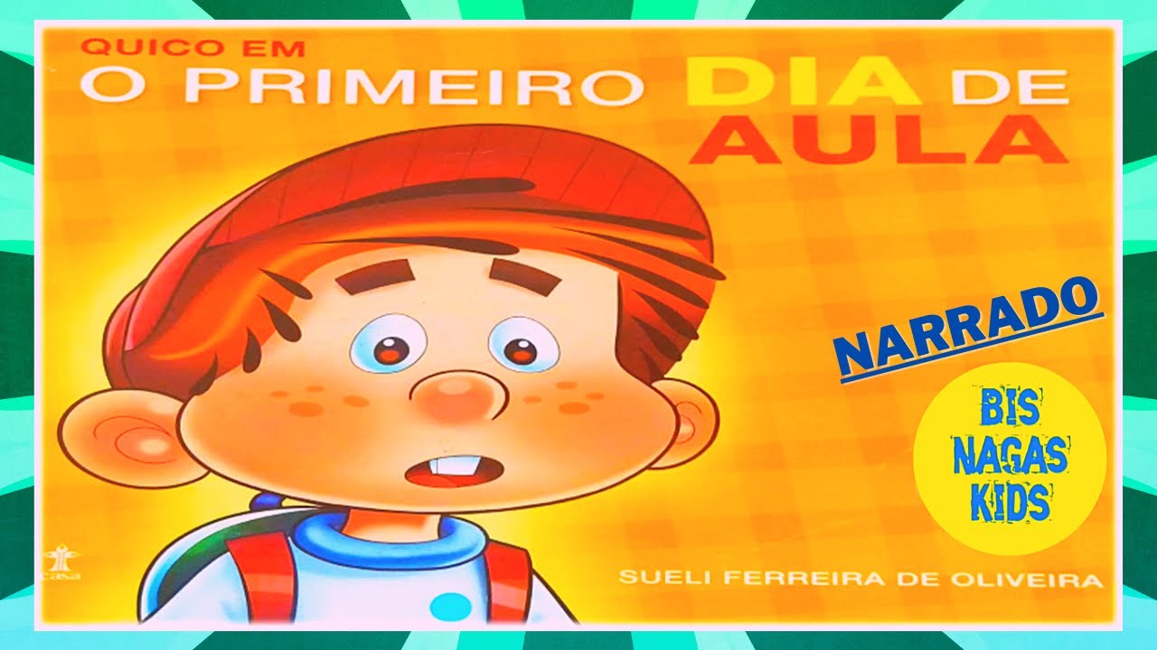 O PRIMEIRO DIA DE AULA (Quico) - HistóriaInfantil/LivroAudio/Audio/VoltaAsAulas/HistorinhaInfantil