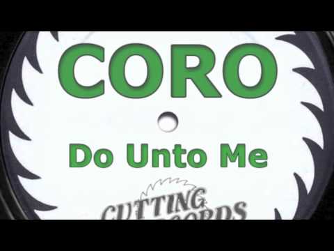 CORO - Do Unto Me