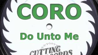 CORO - Do Unto Me
