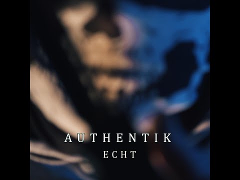 Authentik - Echt (Official Video)