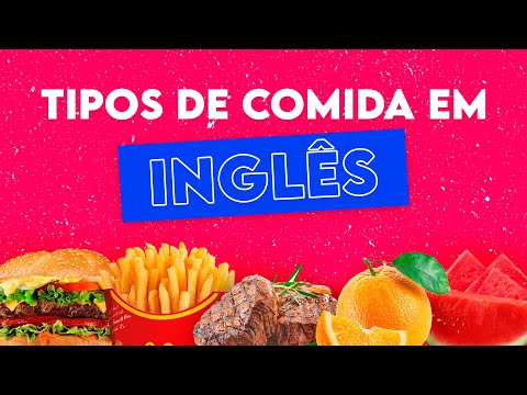 APRENDA os tipos de comida em INGLÊS!