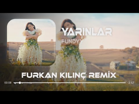 Fundyy - Yarınlar ( Furkan Kılınç Remix )
