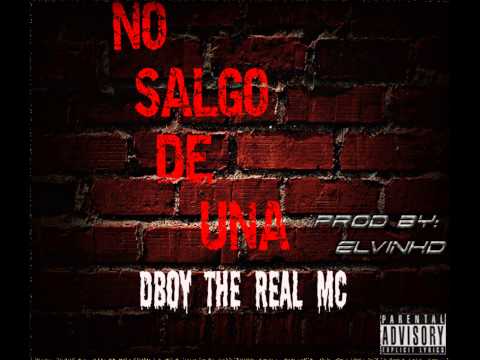 No Salgo De Una - Dboy The Real Mc (Prod.by ElvinHD)
