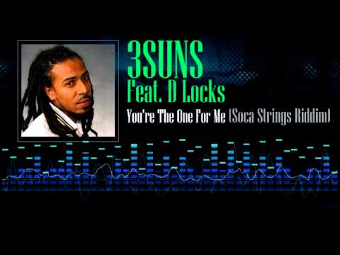 3suns Feat. D Locks - Your'e The One For Me (Soca Strings Riddim)