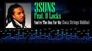 3suns Feat. D Locks - Your'e The One For Me (Soca Strings Riddim)