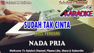Download lagu SUDAH TAK CINTA ll KARAOKE ll ZIELL FERDIAN ll NADA PRIA BES=DO mp3