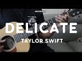 Taylor Swift - Delicate Guitar Tutorial/Cover
