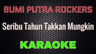 Download lagu Bumi Putra Rockers - Seribu Tahun Takkan Mungkin [Karaoke] | LMusical mp3