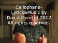 Cellophane Music Lyrics By David Gere C 2012 All Rights Reserved