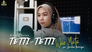 Download lagu Tetti Tetti Wae Mata || Dianty Oslan || Cover mp3