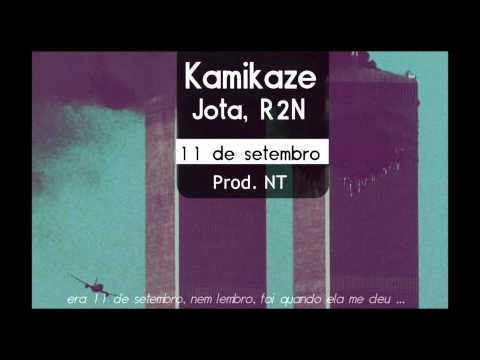 Kamikaze, Jota e R2N - 11 DE SETEMBRO (Prod. NT)