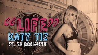 Katy Tiz - Life feat. Ed Drewett (Lyric Video)
