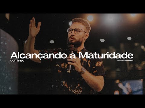 "Alcançando a Maturidade", com Pr. Isaías Fernandes | Celebração Domingo Tarde 20/06/2021