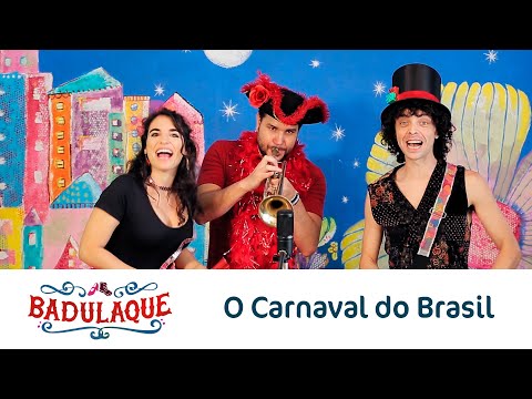 Badulaque - O Carnaval do Brasil