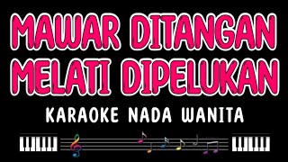 Download lagu MAWAR DITANGAN MELATI DIPELUKAN - Karaoke Nada Wanita || NAIS LARASATI mp3