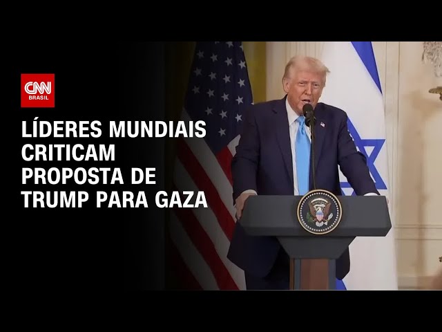 LÍDERES MUNDIAIS CRÍTICA PROPOSTA DE Trump Para Gaza | CNN 360 °