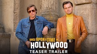 ONCE UPON A TIME IN HOLLYWOOD: Official Teaser Trailer
