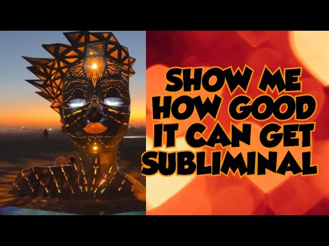 SHOW ME HOW GOOD IT CAN GET SUBLIMINAL- VERY POWERFUL