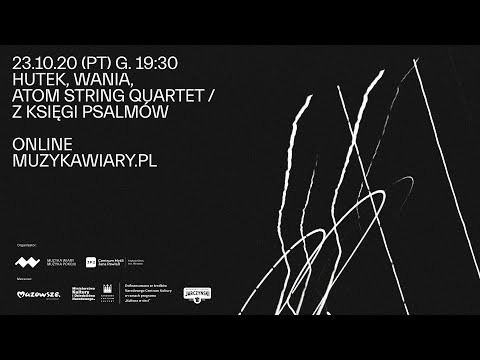 Hutek / Wania / Atom String Quartet / „Z Księgi Psalmów"