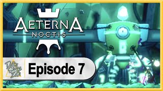 Aeterna Noctis WALKTHROUGH PLAYTHROUGH LET'S PLAY GAMEPLAY - Part 7