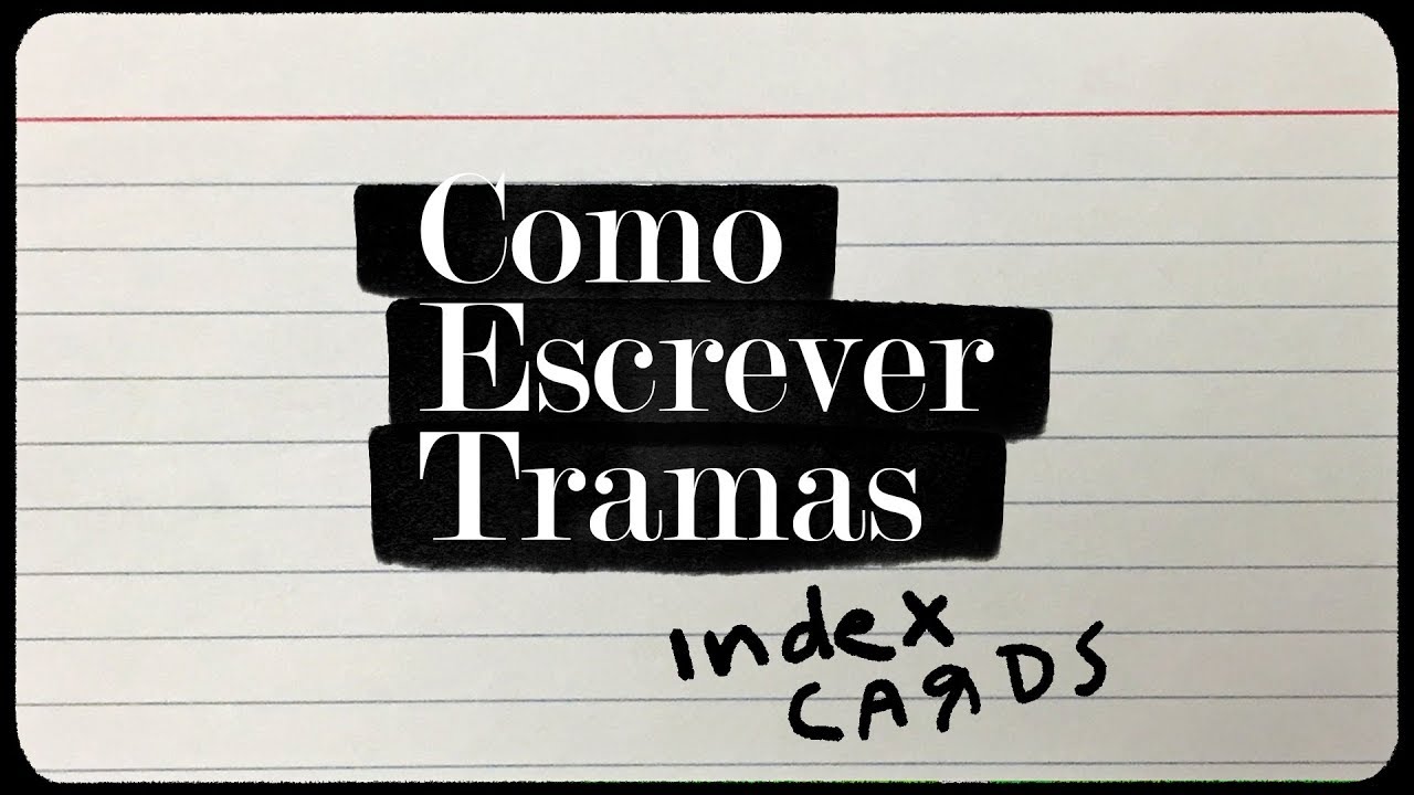 Como Escrever Tramas: usando CARTÕES