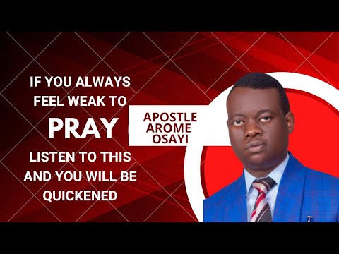 LISTEN TO THIS IF YOU ALWAYS FEEL WEAK TO PRAY: You Will Be Quickened